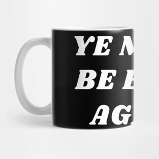 Ye must be born again Mug